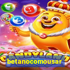 betanocomousar