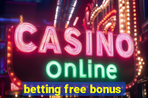 betting free bonus