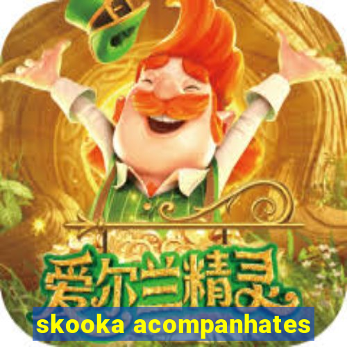 skooka acompanhates