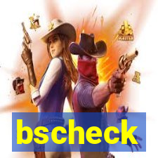 bscheck