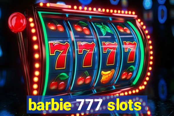 barbie 777 slots