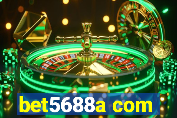 bet5688a com