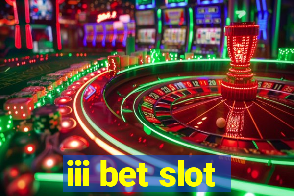 iii bet slot