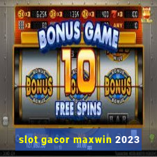 slot gacor maxwin 2023