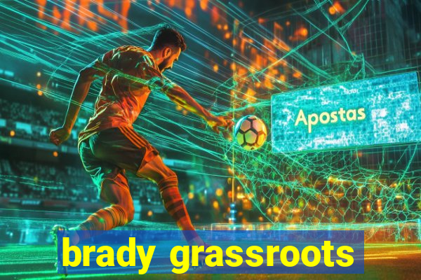 brady grassroots