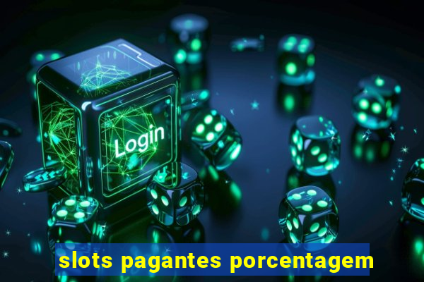 slots pagantes porcentagem