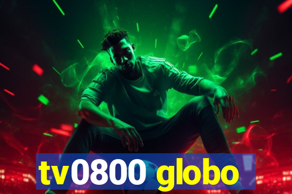 tv0800 globo