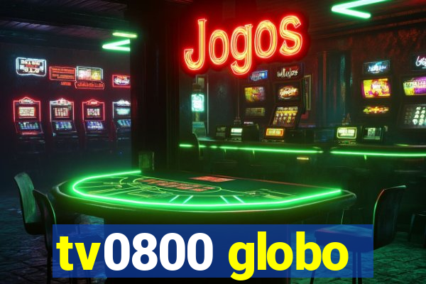 tv0800 globo