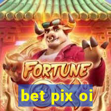 bet pix oi