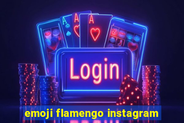 emoji flamengo instagram