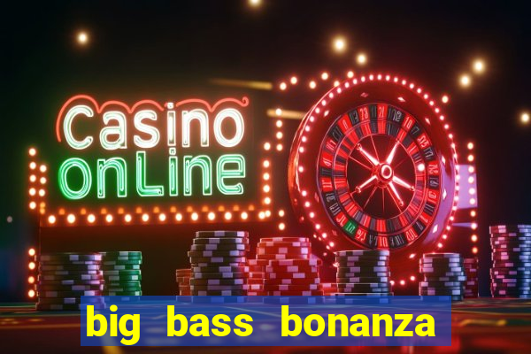 big bass bonanza slot rtp