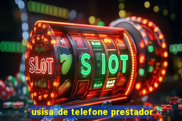 usisa煤de telefone prestador