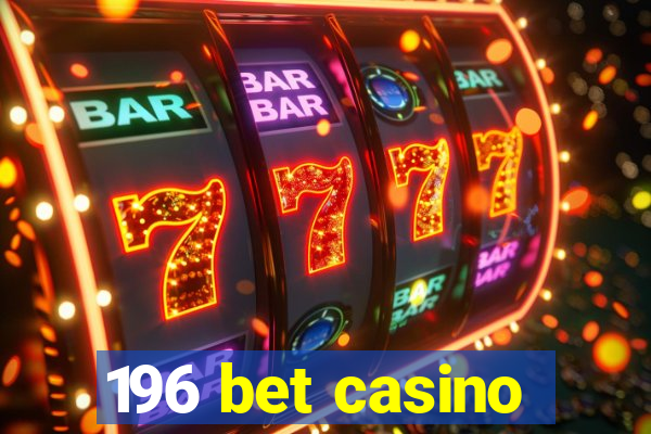 196 bet casino