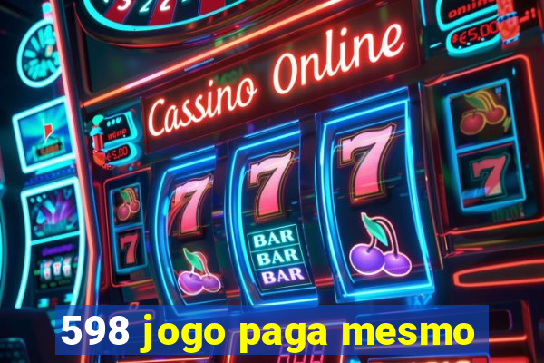 598 jogo paga mesmo