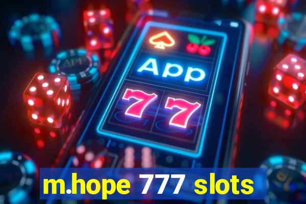 m.hope 777 slots