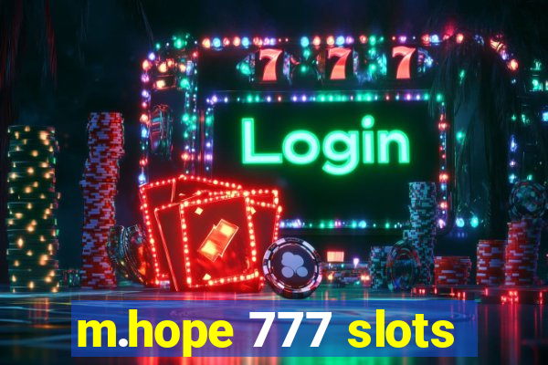 m.hope 777 slots