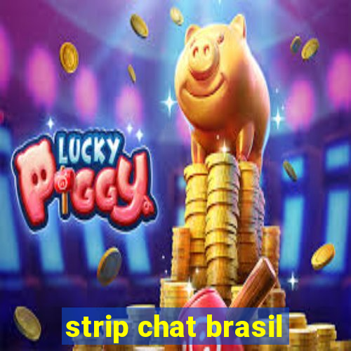 strip chat brasil