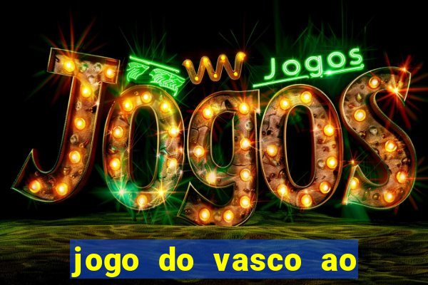 jogo do vasco ao vivo em hd