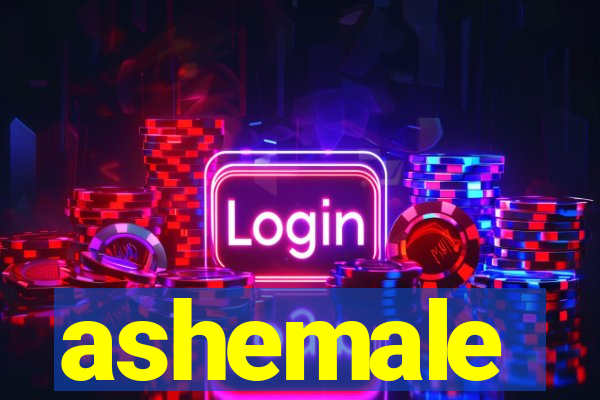 ashemale