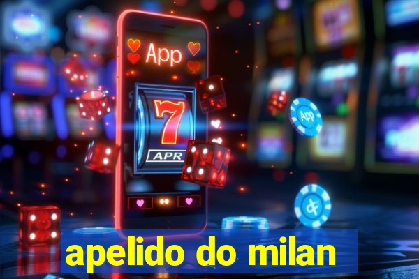 apelido do milan