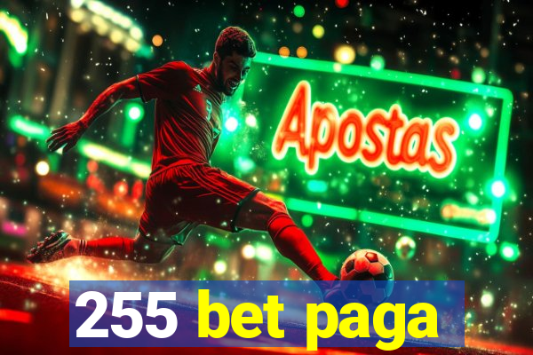 255 bet paga