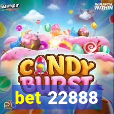 bet 22888