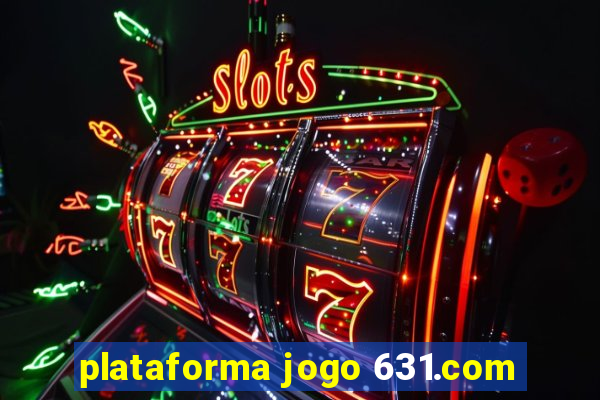 plataforma jogo 631.com