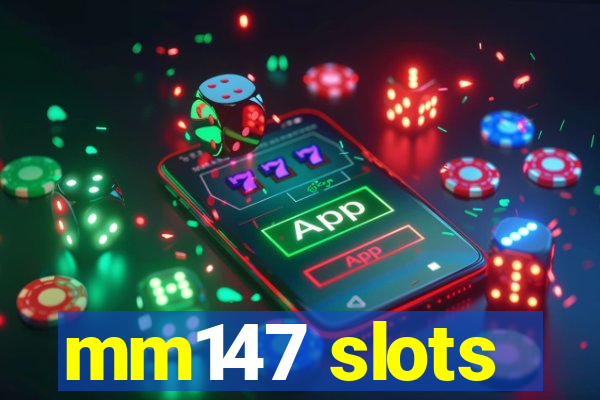 mm147 slots