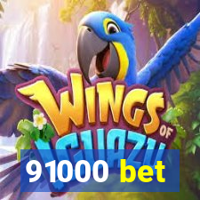 91000 bet