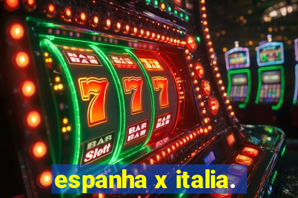 espanha x italia.