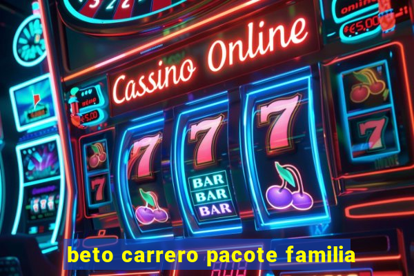 beto carrero pacote familia