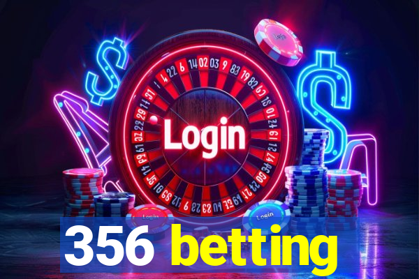 356 betting