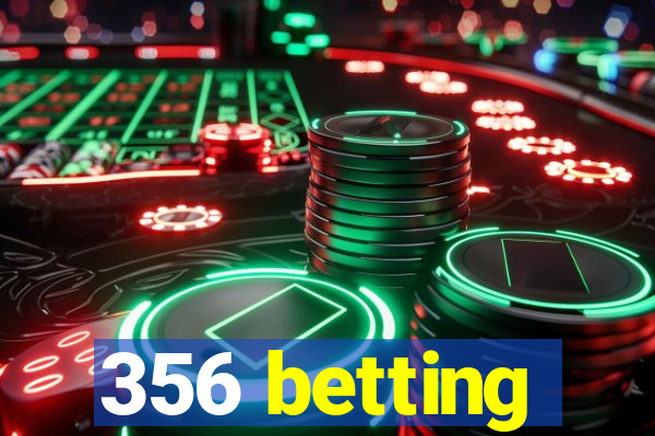 356 betting