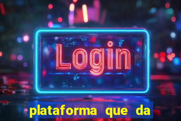 plataforma que da 10 reais de bonus