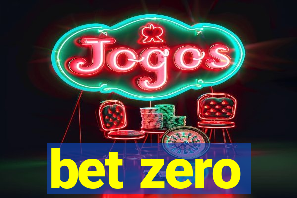 bet zero