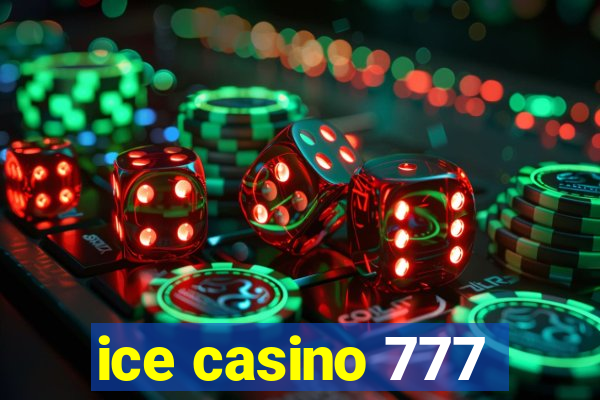 ice casino 777