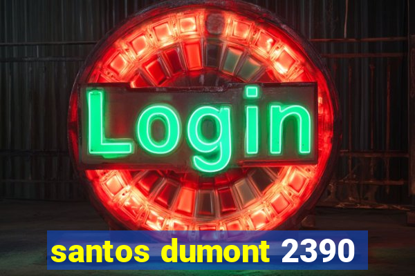 santos dumont 2390