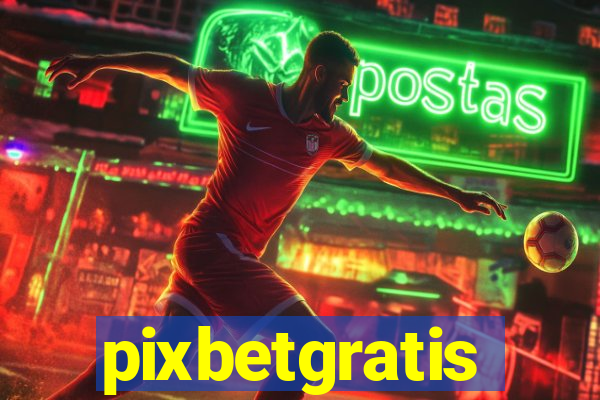 pixbetgratis