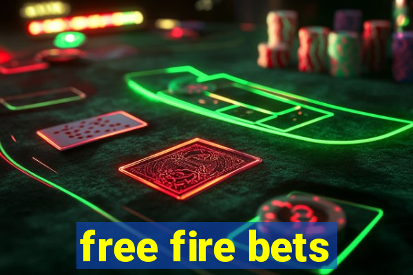 free fire bets