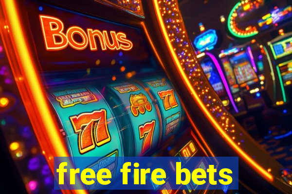 free fire bets