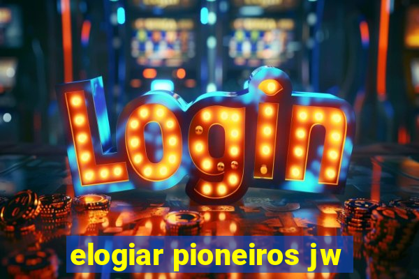 elogiar pioneiros jw