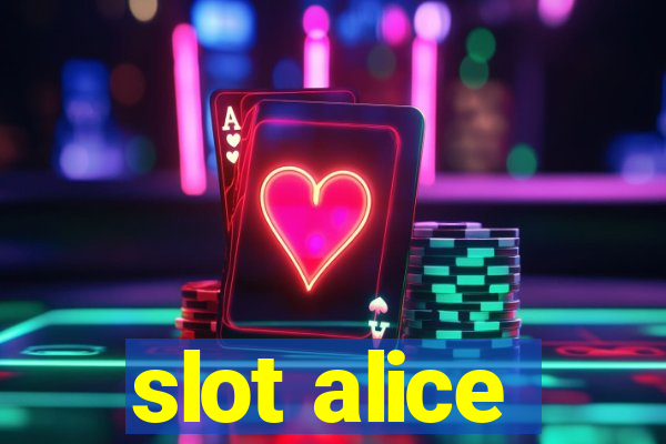 slot alice