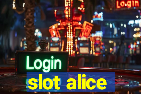 slot alice