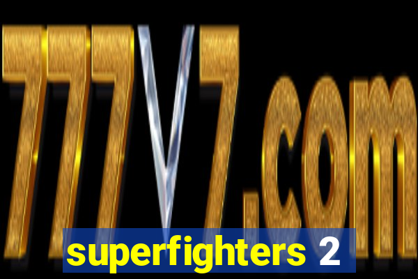 superfighters 2