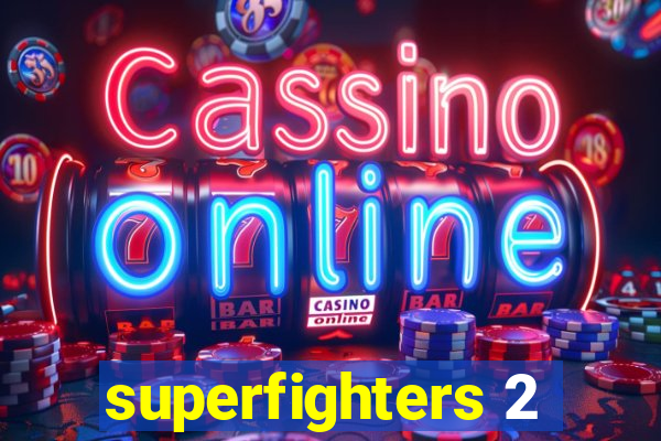 superfighters 2