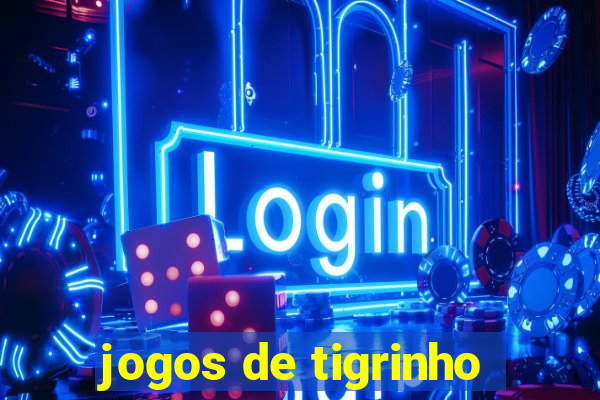 jogos de tigrinho