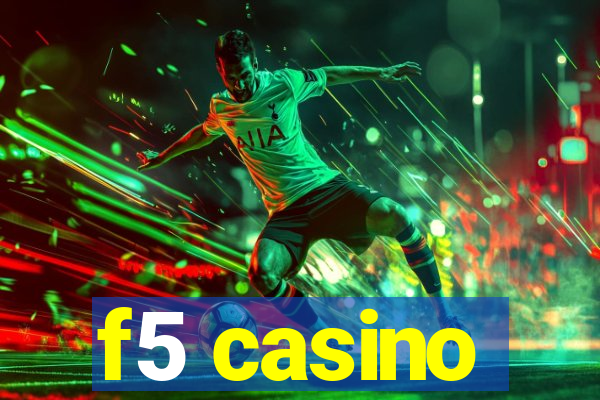 f5 casino