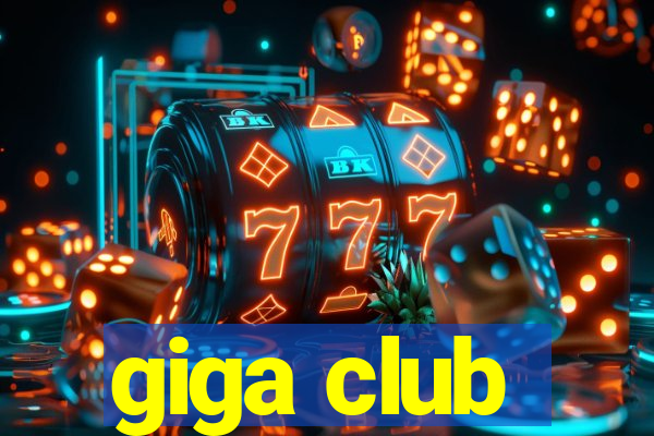 giga club