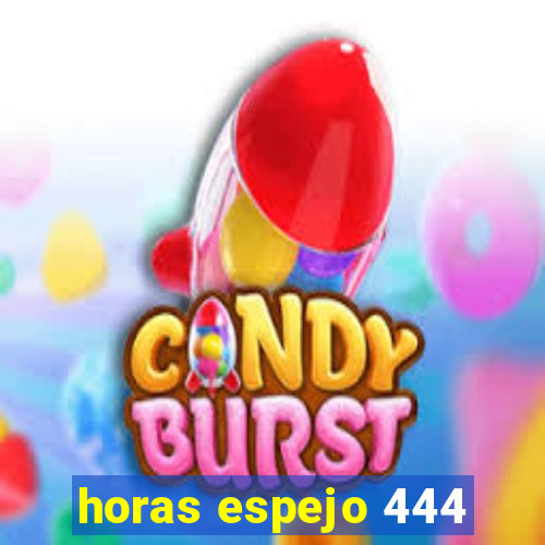 horas espejo 444