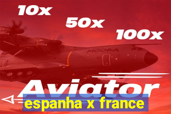 espanha x france